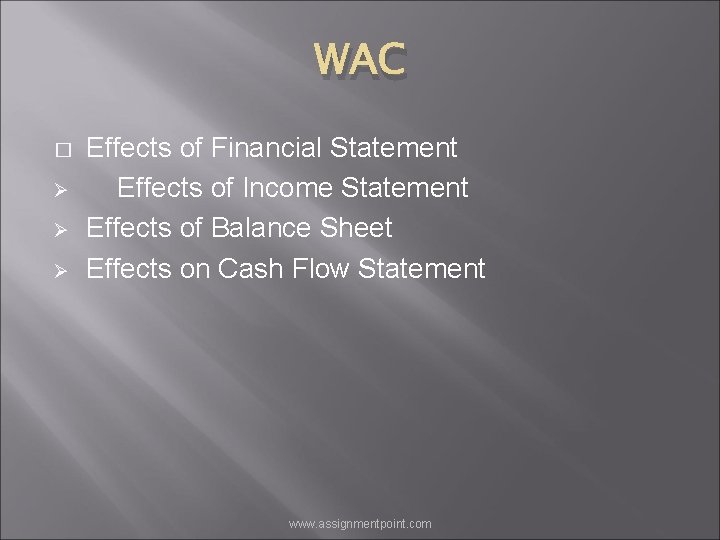 WAC � Ø Ø Ø Effects of Financial Statement Effects of Income Statement Effects