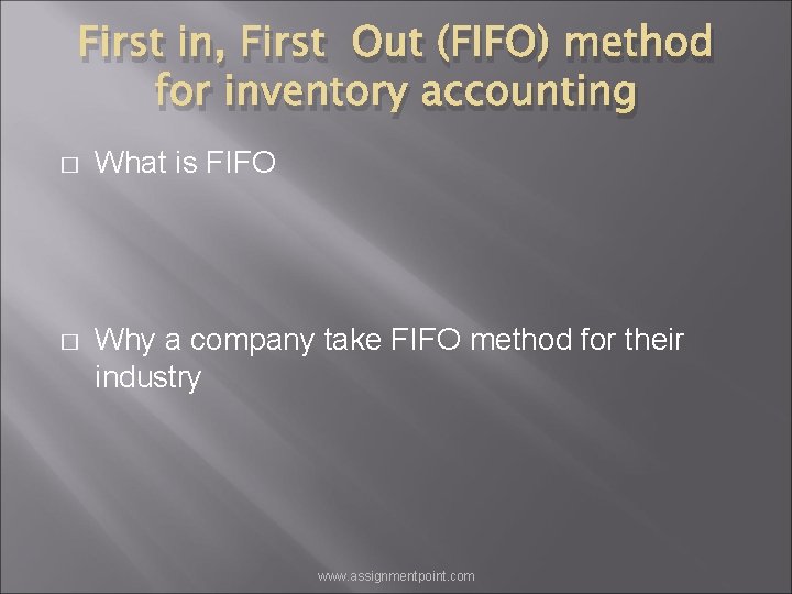 First in, First Out (FIFO) method for inventory accounting � What is FIFO �