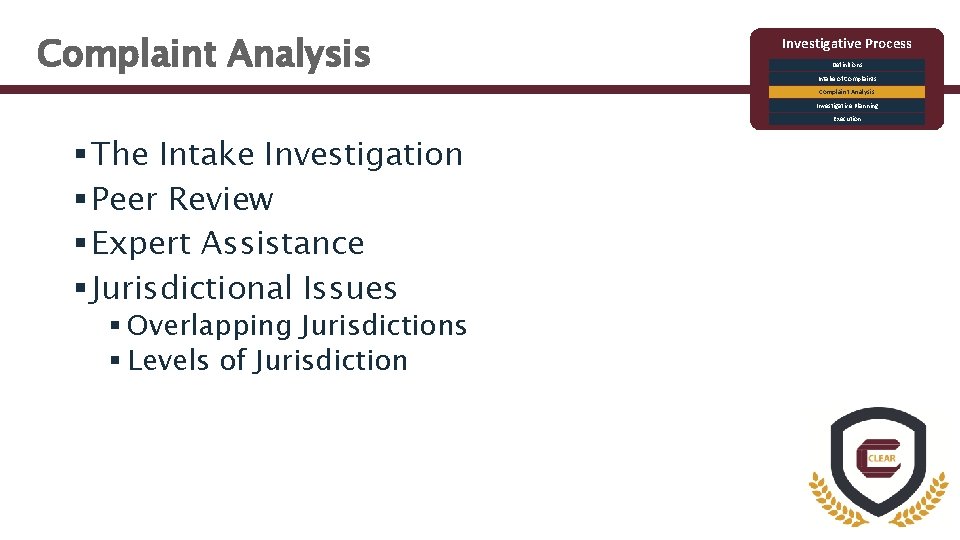 Complaint Analysis Investigative Process Definitions Intake of Complaints Complaint Analysis Investigative Planning Execution §