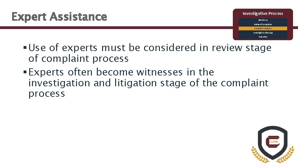 Expert Assistance Investigative Process Definitions Intake of Complaints Complaint Analysis Investigative Planning Execution §