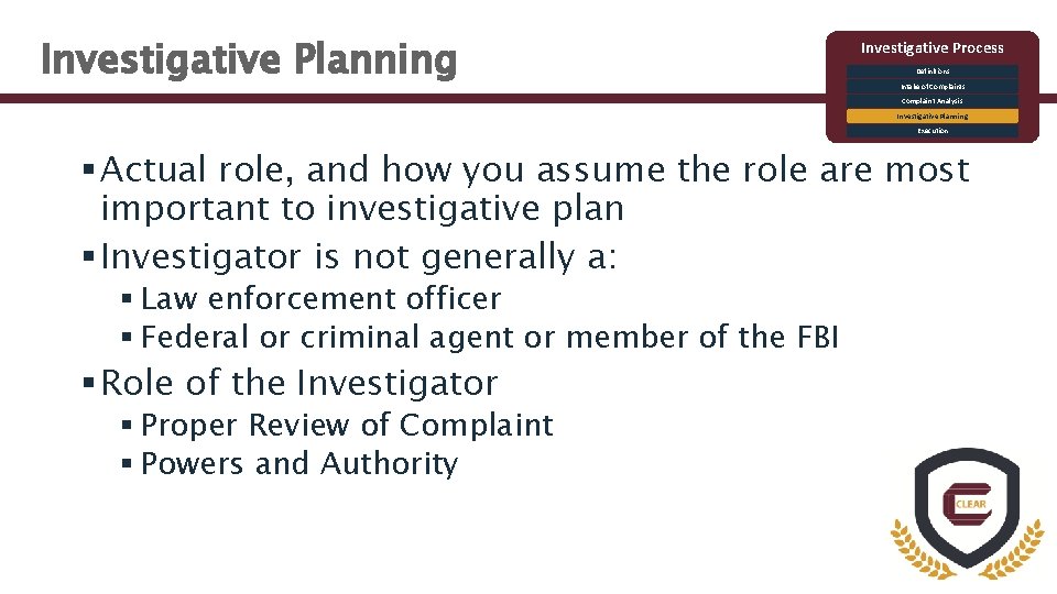 Investigative Planning Investigative Process Definitions Intake of Complaints Complaint Analysis Investigative Planning Execution §