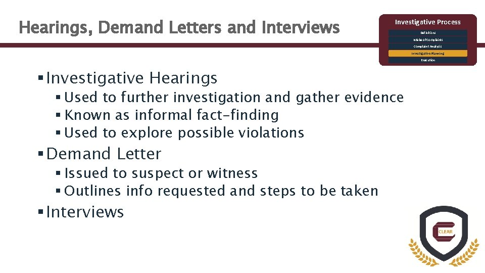 Hearings, Demand Letters and Interviews Investigative Process Definitions Intake of Complaints Complaint Analysis Investigative