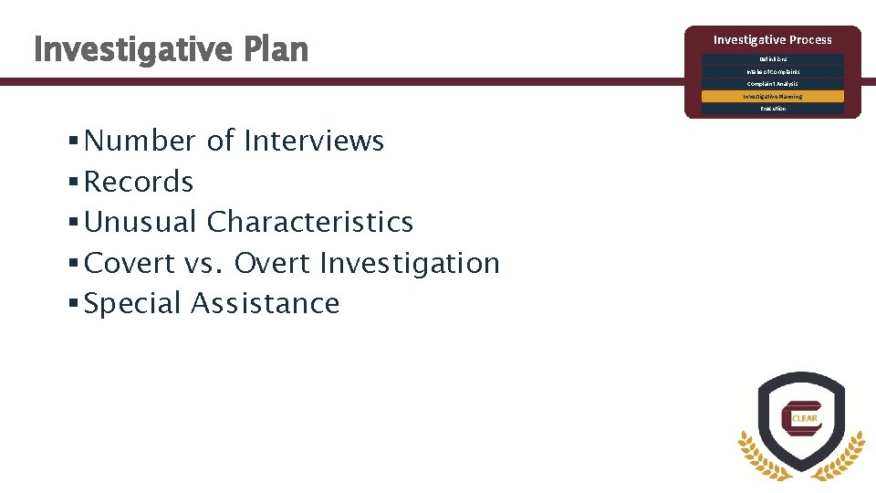 Investigative Plan Investigative Process Definitions Intake of Complaints Complaint Analysis Investigative Planning Execution §
