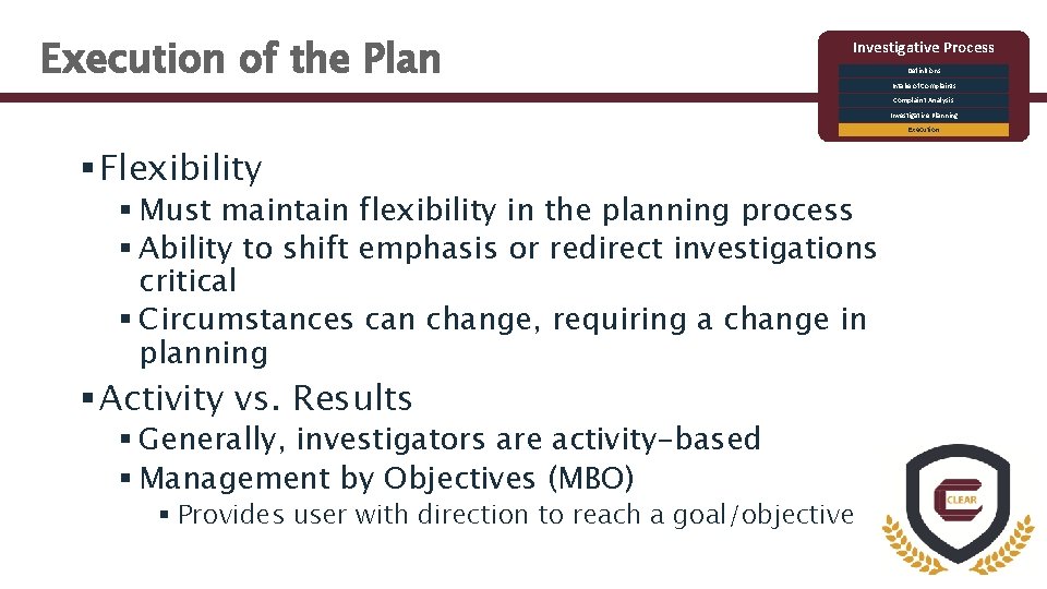 Execution of the Plan Investigative Process Definitions Intake of Complaints Complaint Analysis Investigative Planning
