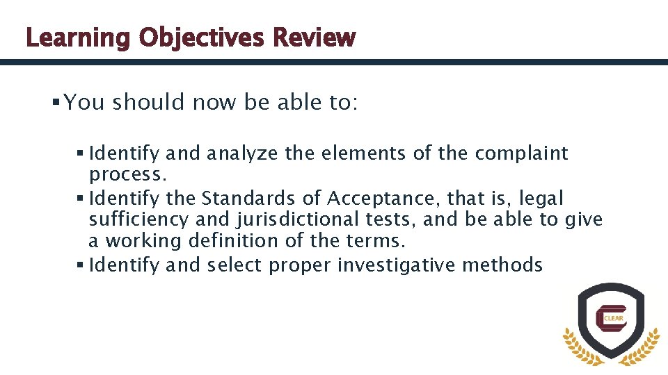 Learning Objectives Review § You should now be able to: § Identify and analyze