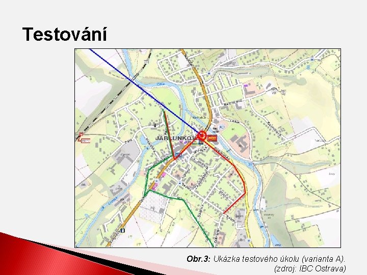 Testování Obr. 3: Ukázka testového úkolu (varianta A). (zdroj: IBC Ostrava) 