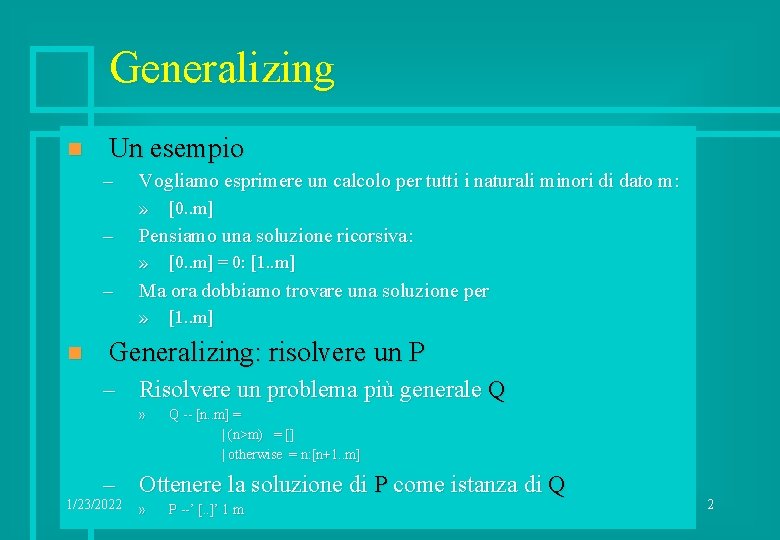Generalizing n Un esempio – Vogliamo esprimere un calcolo per tutti i naturali minori