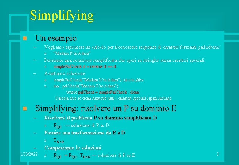 Simplifying n Un esempio – Vogliamo esprimere un calcolo per riconoscere sequenze di caratteri