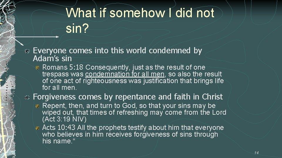 What if somehow I did not sin? Everyone comes into this world condemned by