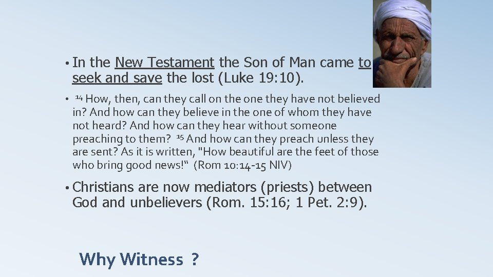  • In the New Testament the Son of Man came to seek and