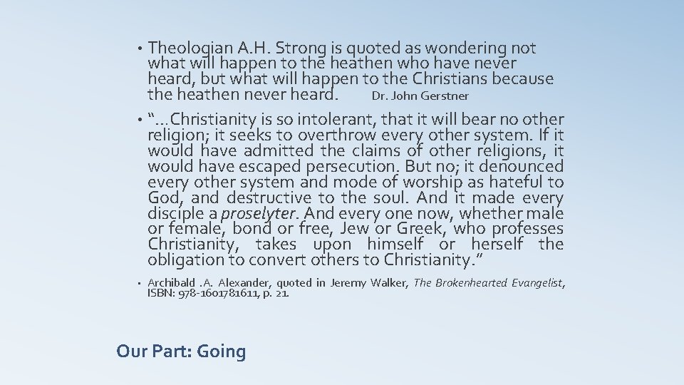  • Theologian A. H. Strong is quoted as wondering not what will happen