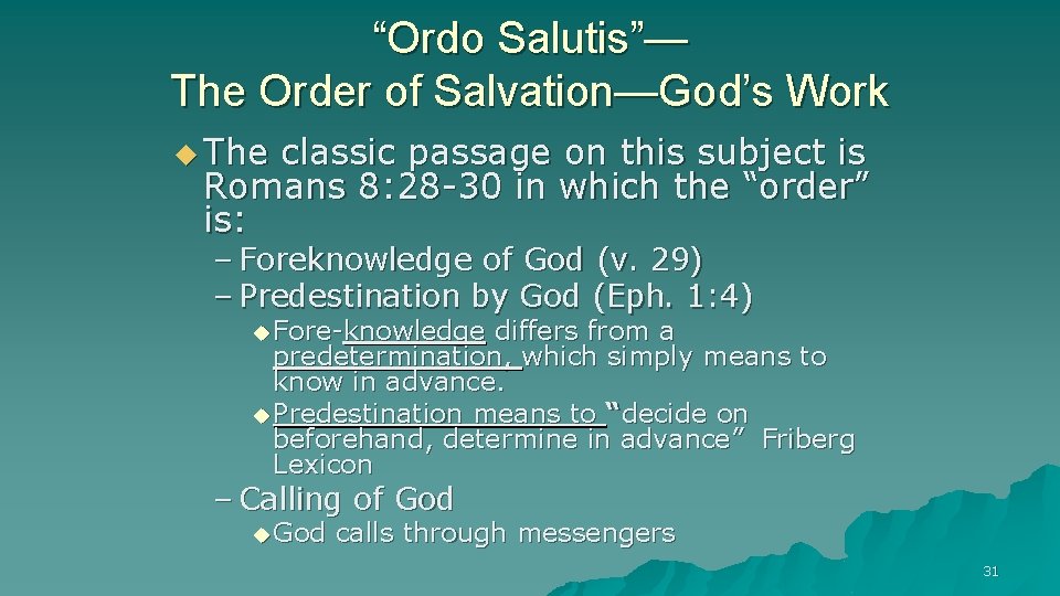 “Ordo Salutis”— The Order of Salvation—God’s Work u The classic passage on this subject