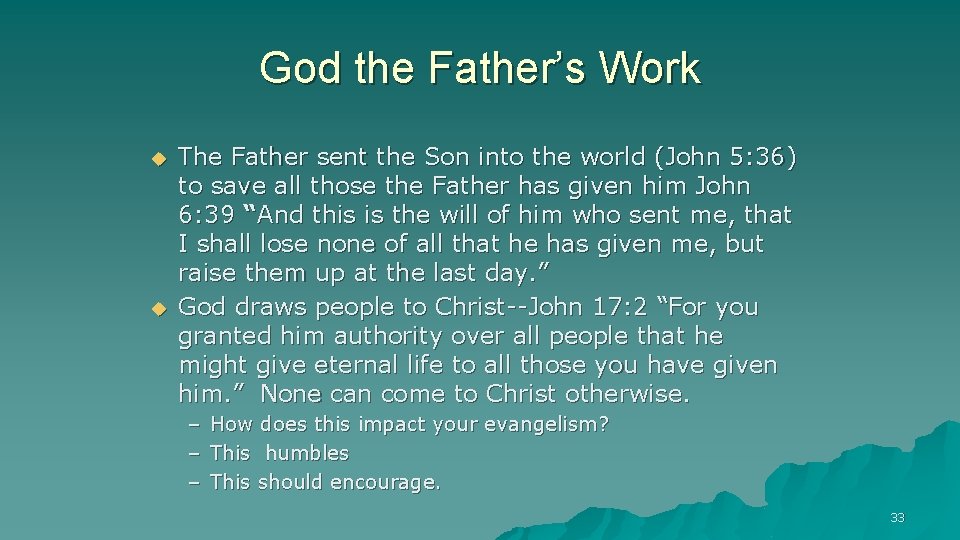 God the Father’s Work u u The Father sent the Son into the world