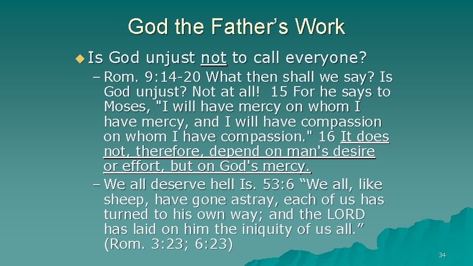 God the Father’s Work u Is God unjust not to call everyone? – Rom.