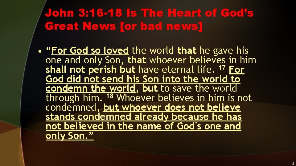 John 3: 16 -18 Is The Heart of God’s Great News [or bad news]