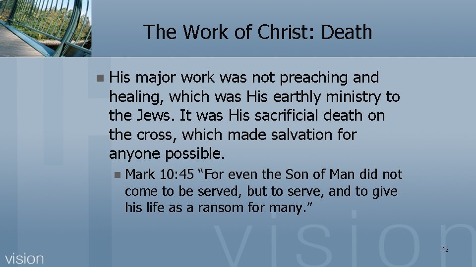 The Work of Christ: Death n His major work was not preaching and healing,