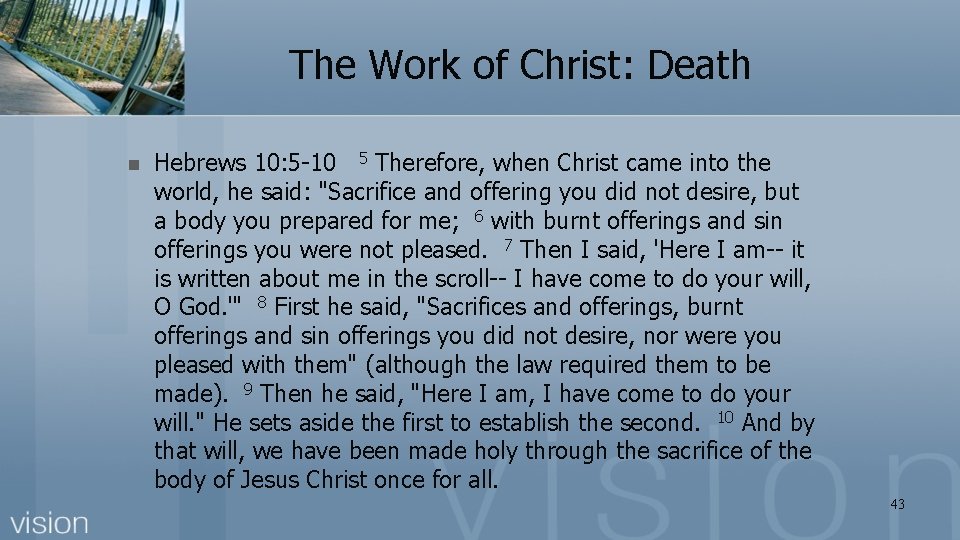 The Work of Christ: Death n Hebrews 10: 5 -10 5 Therefore, when Christ