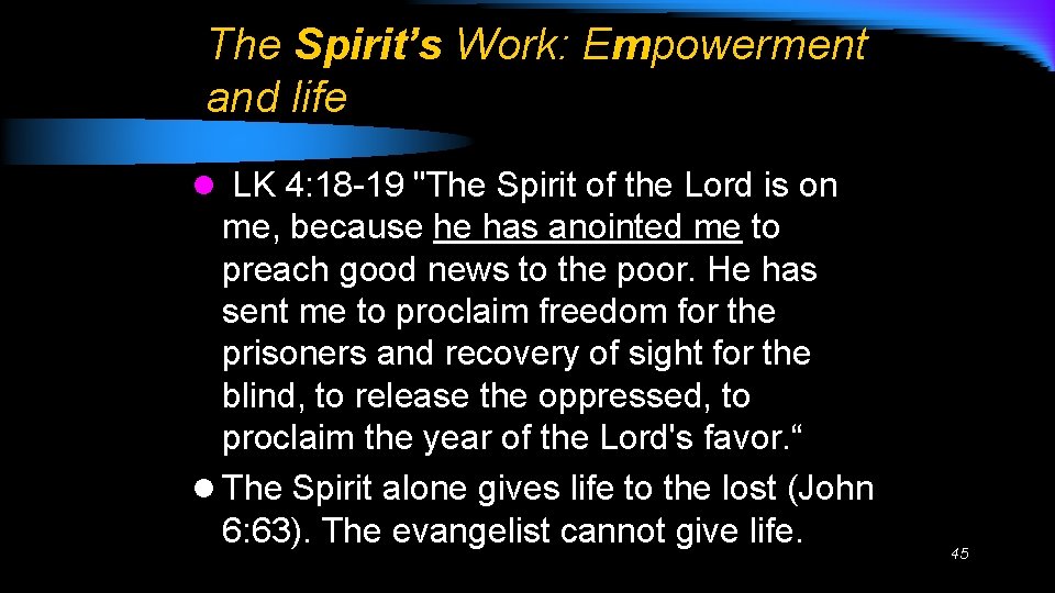 The Spirit’s Work: Empowerment and life l LK 4: 18 -19 "The Spirit of