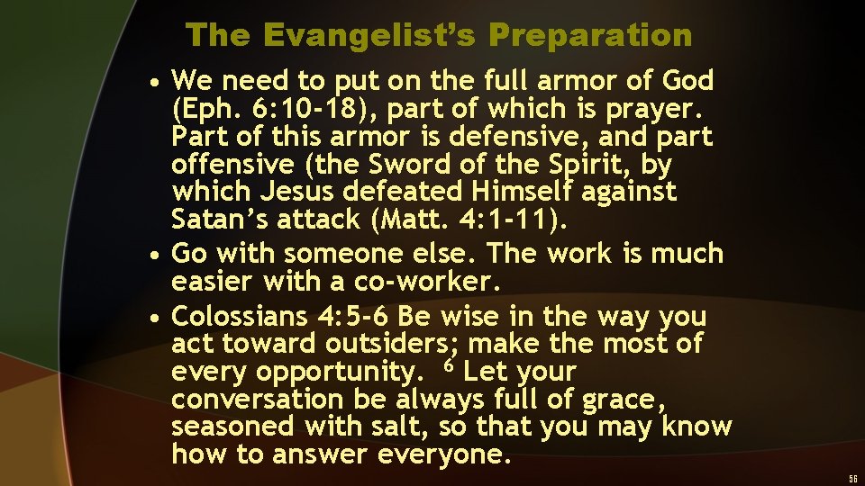 The Evangelist’s Preparation • We need to put on the full armor of God