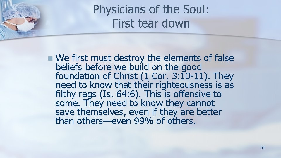 Physicians of the Soul: First tear down n We first must destroy the elements