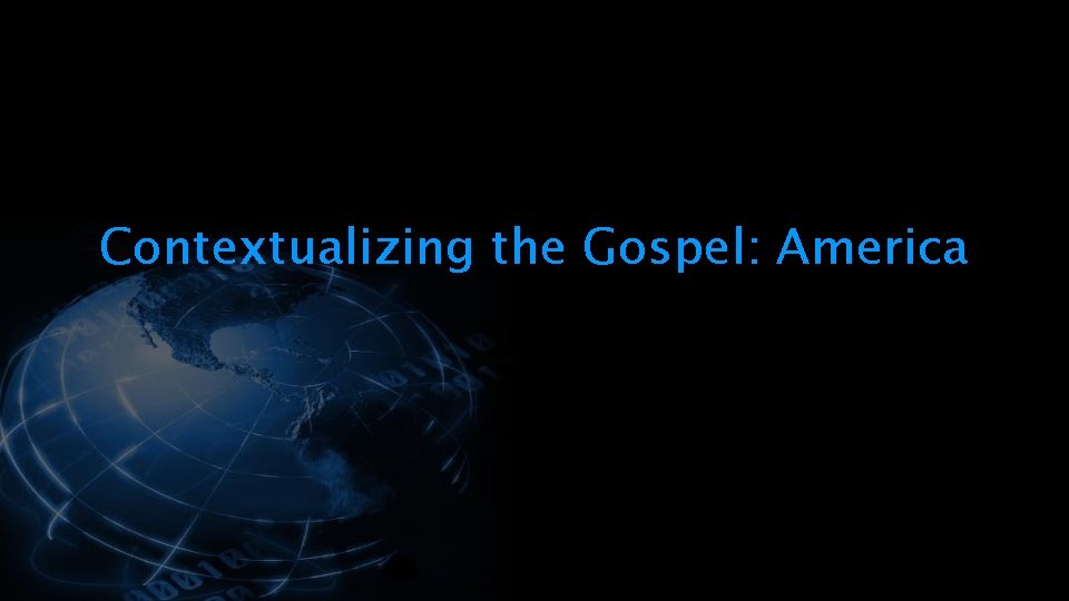 Contextualizing the Gospel: America 