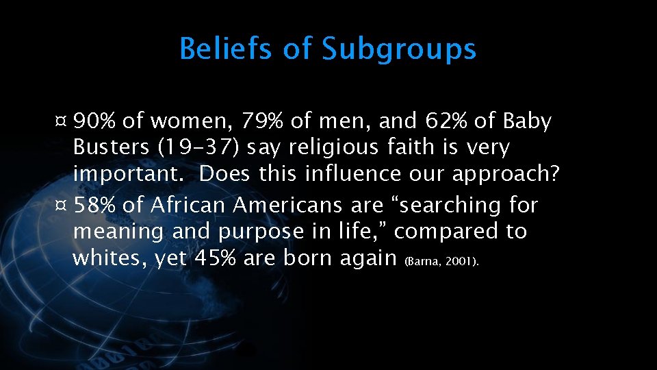 Beliefs of Subgroups ¤ 90% of women, 79% of men, and 62% of Baby