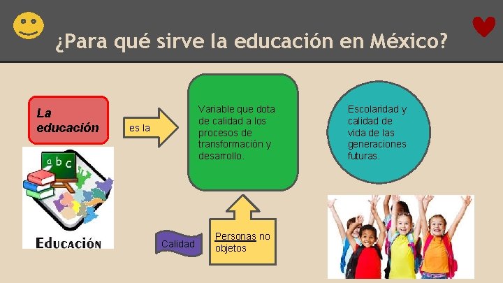 ¿Para qué sirve la educación en México? La educación Variable que dota de calidad