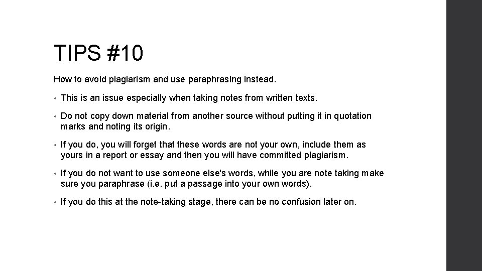 TIPS #10 How to avoid plagiarism and use paraphrasing instead. • This is an