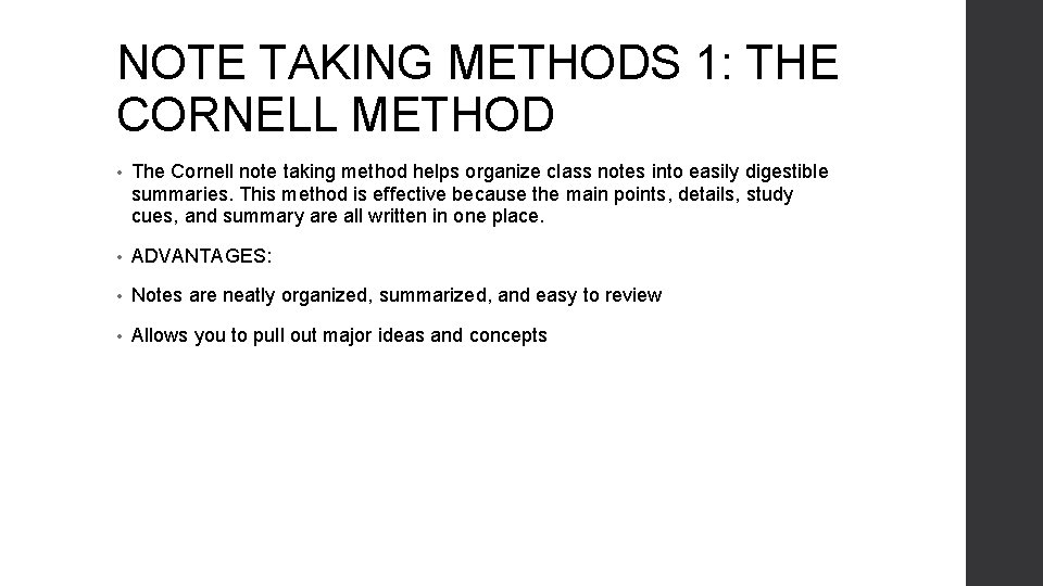 NOTE TAKING METHODS 1: THE CORNELL METHOD • The Cornell note taking method helps