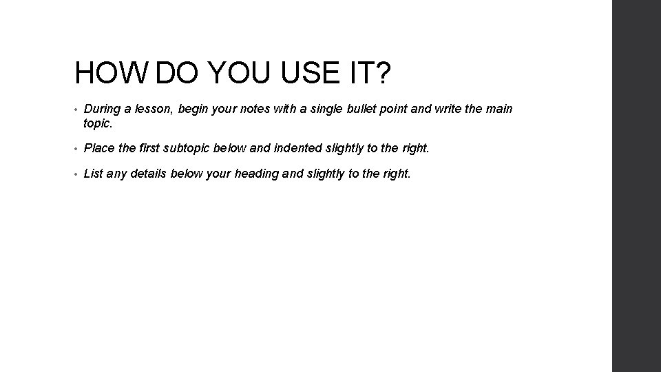 HOW DO YOU USE IT? • During a lesson, begin your notes with a