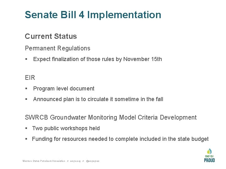 Senate Bill 4 Implementation Current Status Permanent Regulations § Expect finalization of those rules