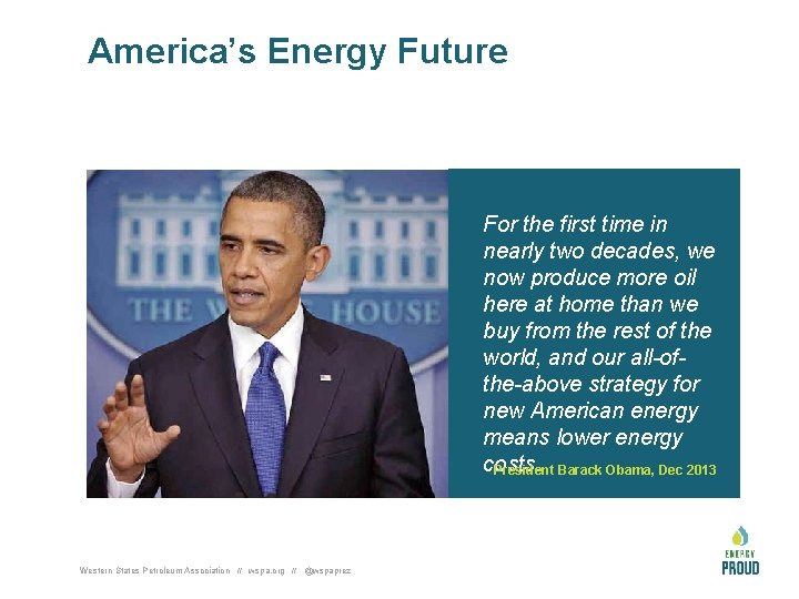 America’s Energy Future For the first time in nearly two decades, we now produce