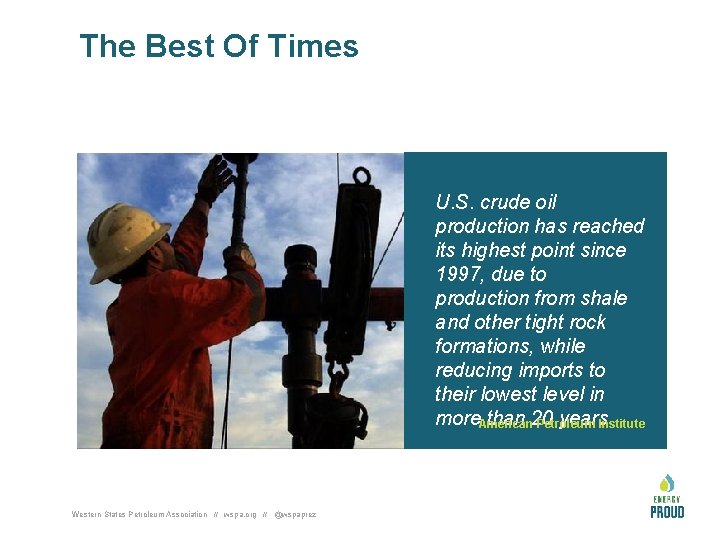 The Best Of Times U. S. crude oil production has reached its highest point