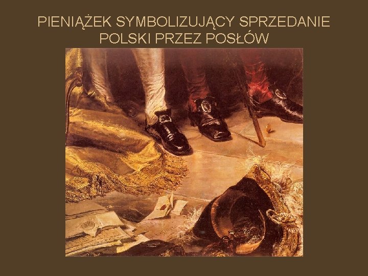 PIENIĄŻEK SYMBOLIZUJĄCY SPRZEDANIE POLSKI PRZEZ POSŁÓW 