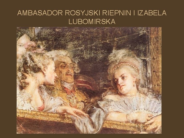 AMBASADOR ROSYJSKI RIEPNIN I IZABELA LUBOMIRSKA 