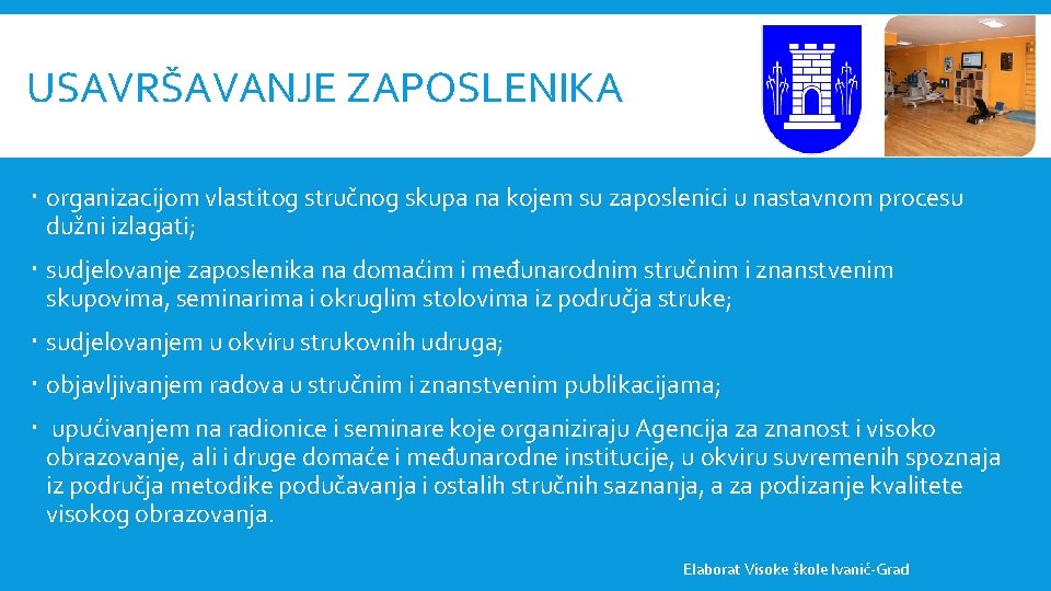 USAVRŠAVANJE ZAPOSLENIKA organizacijom vlastitog stručnog skupa na kojem su zaposlenici u nastavnom procesu dužni