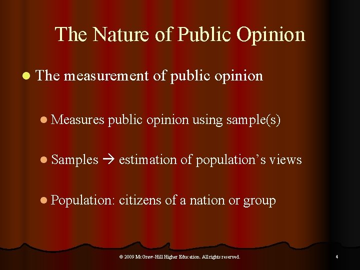The Nature of Public Opinion l The measurement of public opinion l Measures public