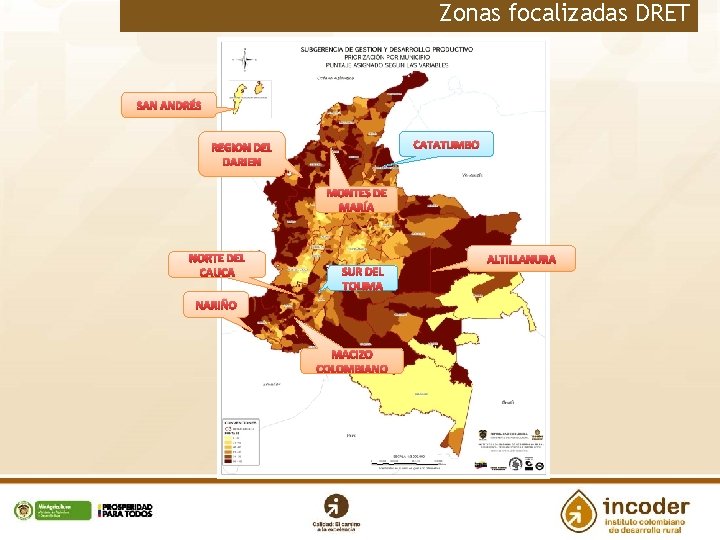 Zonas focalizadas DRET SAN ANDRÉS CATATUMBO REGION DEL DARIEN MONTES DE MARÍA NORTE DEL