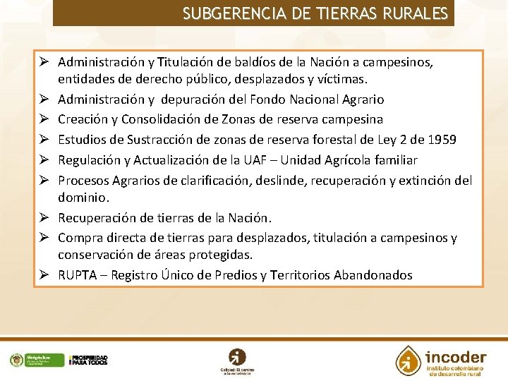 SUBGERENCIA DE TIERRAS RURALES Ø Administración y Titulación de baldíos de la Nación a