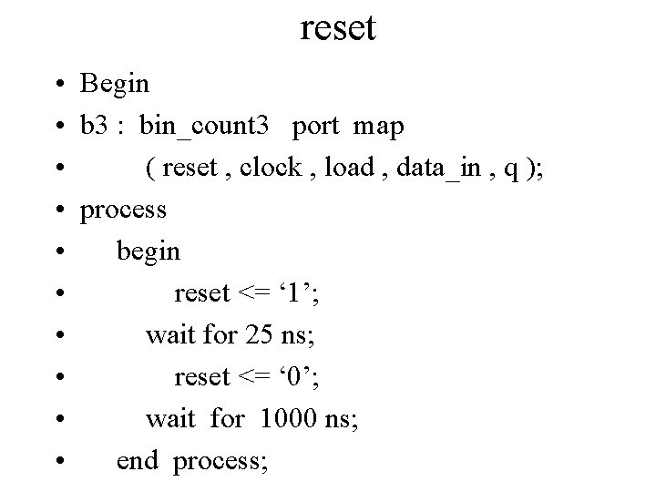 reset • Begin • b 3 : bin_count 3 port map • ( reset