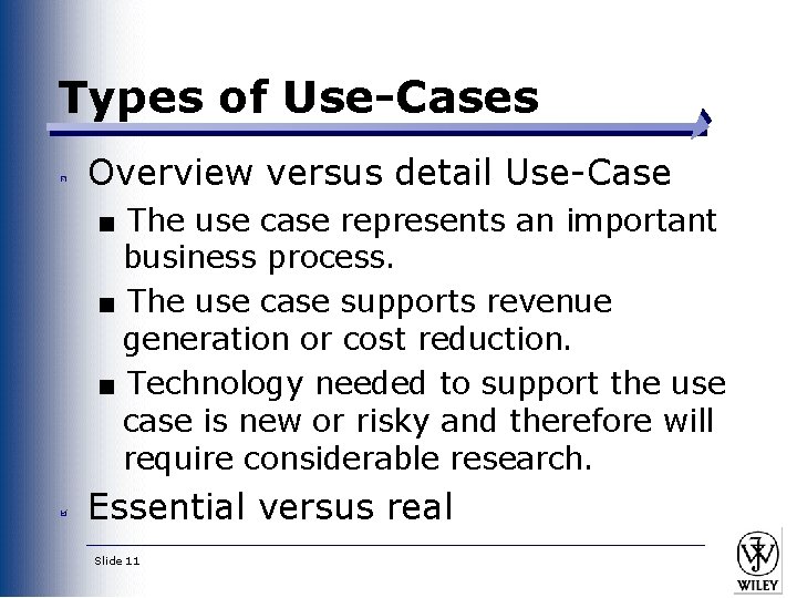 Types of Use-Cases Overview versus detail Use-Case ■ The use case represents an important Types of Use-Cases Overview versus detail Use-Case ■ The use case represents an important