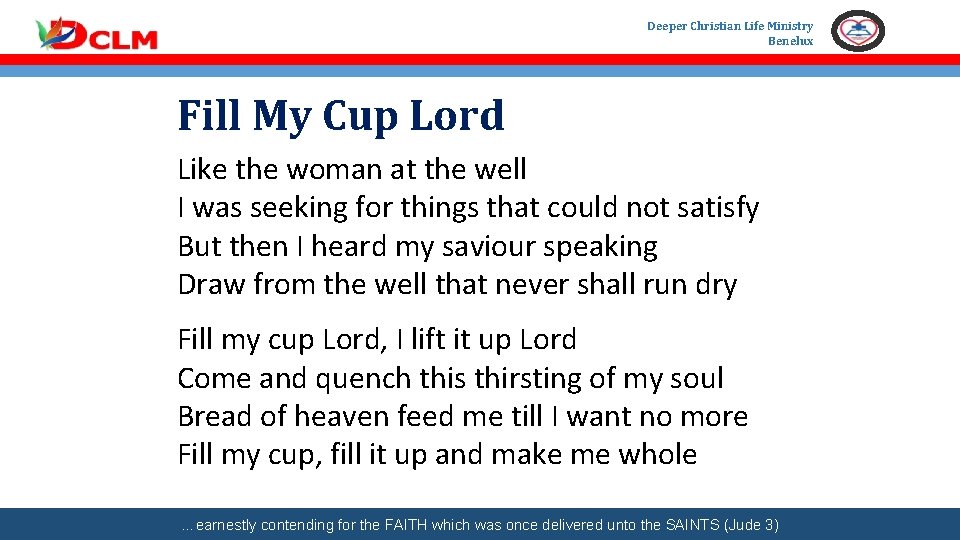 Deeper Christian Life Ministry Benelux Fill My Cup Lord Like the woman at the
