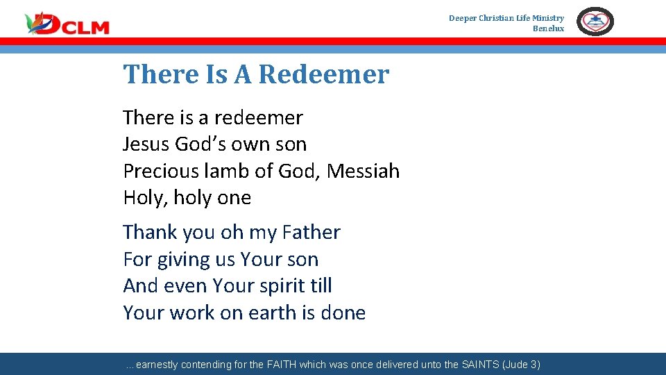 Deeper Christian Life Ministry Benelux There Is A Redeemer There is a redeemer Jesus