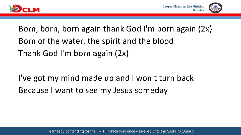 Deeper Christian Life Ministry Benelux Born, born again thank God I'm born again (2