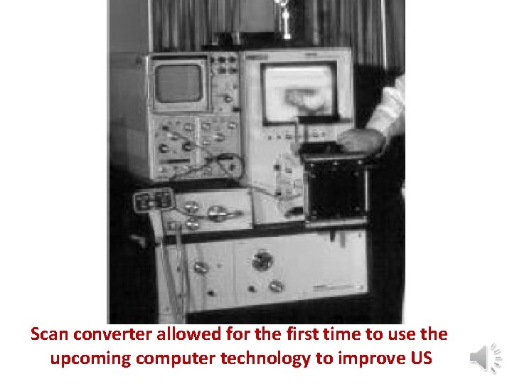 Scan converter allowed for the first time to use the upcoming computer technology to