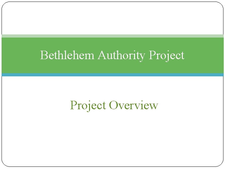 Bethlehem Authority Project Overview 