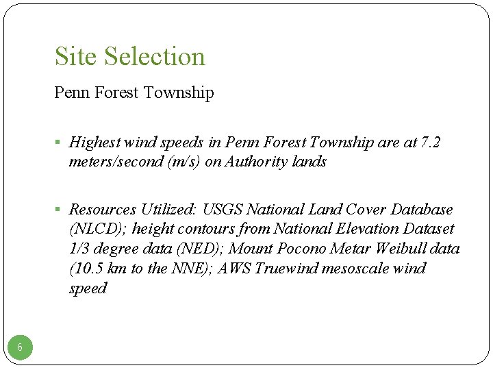 Site Selection Penn Forest Township § Highest wind speeds in Penn Forest Township are