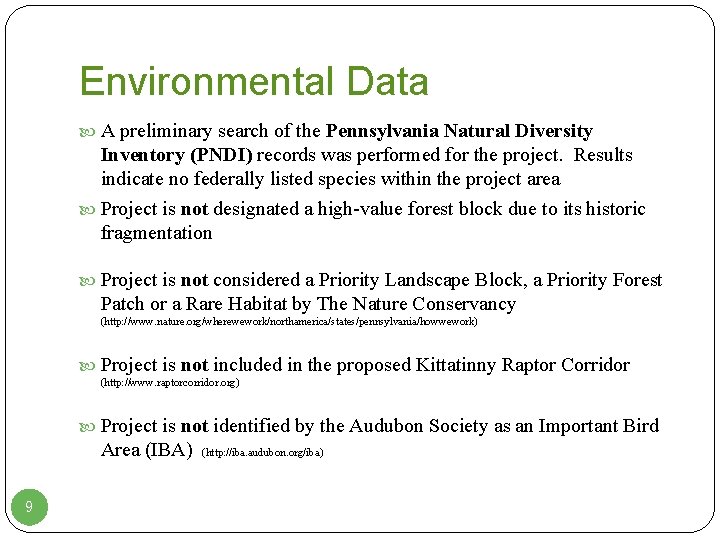 Environmental Data A preliminary search of the Pennsylvania Natural Diversity Inventory (PNDI) records was