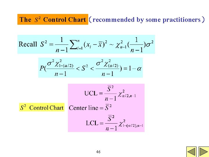 The Control Chart(recommended by some practitioners) 46 The Control Chart(recommended by some practitioners) 46