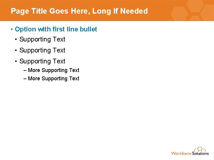 Page Title Goes Here, Long If Needed • Option with first line bullet •